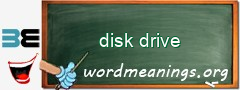 WordMeaning blackboard for disk drive